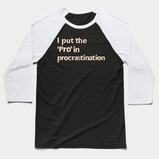 procrastination Baseball T-Shirt